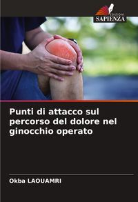 Produktbild: Punti di attacco sul percorso del dolore nel ginocchio operato