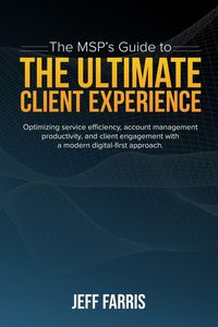 Produktbild: The MSP's Guide to the Ultimate Client Experience
