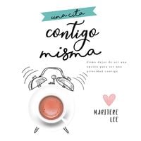 Produktbild: Una Cita Contigo Misma: C&oacute;mo dejar de ser una opci&oacute;n para ser una prioridad