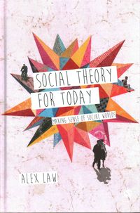 Bild vom Artikel Social Theory for Today vom Autor Alex Law