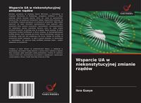Produktbild: Wsparcie UA w niekonstytucyjnej zmianie rz&iquest;d&oacute;w