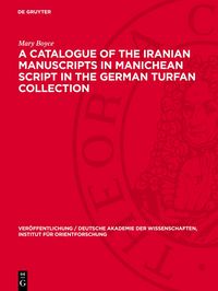 Produktbild: A Catalogue of the Iranian Manuscripts in Manichean Script in the German Turfan Collection