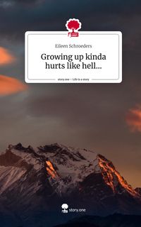 Produktbild: Growing up kinda hurts like hell.... Life is a Story - story.one