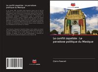 Produktbild: Le conflit zapatiste : Le paradoxe politique du Mexique