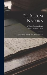 Produktbild: De Rerum Natura: A Selection From the Fifth Book (783-1457)