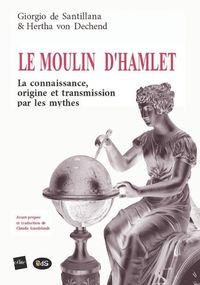 Produktbild: Le Moulin d'Hamlet: La connaissance, origine et transmission par les mythes