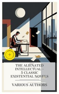 Produktbild: The Alienated Intellectual - 5 Classic Existential Novels