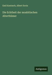 Produktbild: Die Echtheit der moabitischen Alterth&uuml;mer