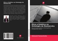 Produktbild: &Eacute;tica e Est&eacute;tica na Ontologia de Dostoevsky