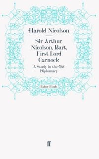 Produktbild: Sir Arthur Nicolson, Bart, First Lord Carnock