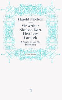 Produktbild: Sir Arthur Nicolson, Bart, First Lord Carnock