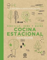 Produktbild: Cocina estacional : sencilla, sana y buena, 150 recetas elaboradas por Christophe Saintage y Paule Neyrat
