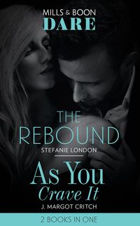 Produktbild: The Rebound / As You Crave It: The Rebound / As You Crave It (Mills & Boon Dare)