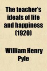 Produktbild: The Teacher's Ideals of Life and Happiness