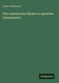 Produktbild: &Uuml;ber asph&auml;rische Fl&auml;chen in optischen Instrumenten