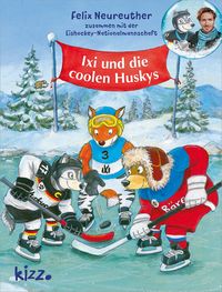 Bild vom Artikel Ixi und die coolen Huskys vom Autor Felix Neureuther