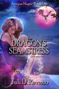 Produktbild: The Dragon's Seamstress (Antique Magic, #5)
