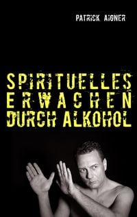 Produktbild: Spirituelles Erwachen durch Alkohol