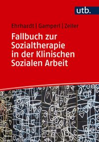 Produktbild: Fallbuch zur Sozialtherapie in der Klinischen Sozialen Arbeit