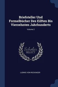 Produktbild: Briefsteller Und Formelb&uuml;cher Des Eilften Bis Vierzehnten Jahrhunderts; Volume 2