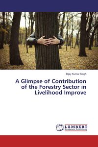 Produktbild: A Glimpse of Contribution of the Forestry Sector in Livelihood Improve