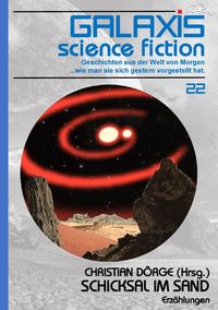 Produktbild: Galaxis Science Fiction, Band 22: Schicksal im Sand