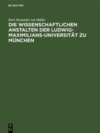 Produktbild: Die wissenschaftlichen Anstalten der Ludwig-Maximilians-Universit&auml;t zu M&uuml;nchen