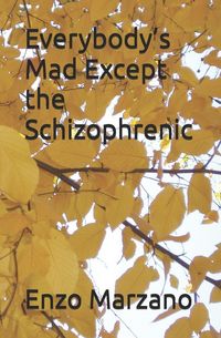 Produktbild: Everybody's Mad Except the Schizophrenic