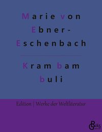 Bild vom Artikel Krambambuli vom Autor Marie von Ebner-Eschenbach