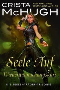 Produktbild: Seele Auf Wiedergutmachungskurs (Die Seelentr&auml;ger-Trilogie, #4)