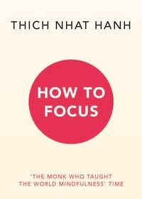 Bild vom Artikel How to Focus vom Autor Thich Nhat Hanh