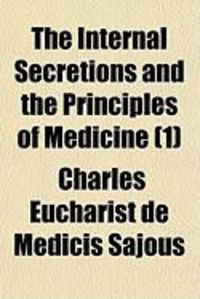Produktbild: The Internal Secretions and the Principles of Medicine (1)