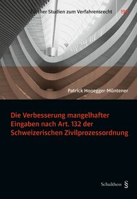 Produktbild: Die Verbesserung mangelhafter Eingaben nach Art. 132 der Schweizerischen Zivilprozessordnung