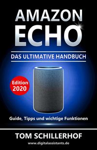 Produktbild: Amazon Echo - Das ultimative Handbuch: Guide, Tipps und wichtige Funktionen