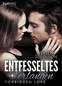 Produktbild: Entfesseltes Verlangen - Forbidden Love. Erotischer Roman