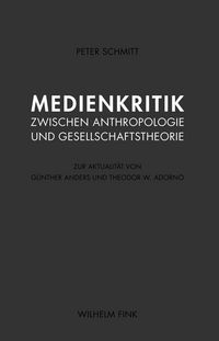 Produktbild: Medienkritik zwischen Anthropologie und Gesellschaftstheorie