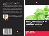 Produktbild: Potencial antioxidante de uma planta medicinal - Pongamia pinnata L