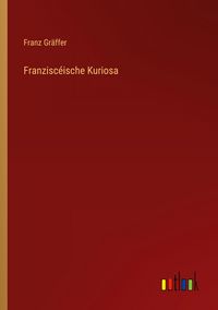 Produktbild: Franzisc&eacute;ische Kuriosa