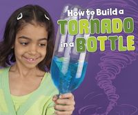 Produktbild: How to Build a Tornado in a Bottle