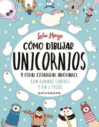Bild vom Artikel Cómo dibujar unicornios y otras criaturas adorables vom Autor Lulu Mayo