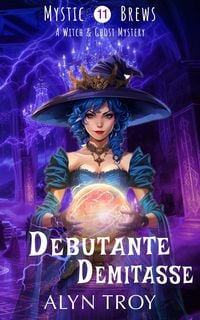 Produktbild: Debutante Demitasse (Mystic Brews, #11)