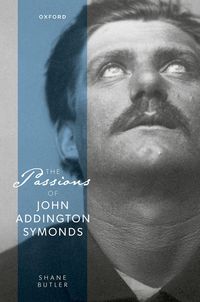 Produktbild: The Passions of John Addington Symonds