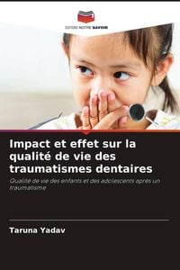 Produktbild: Impact et effet sur la qualit&eacute; de vie des traumatismes dentaires