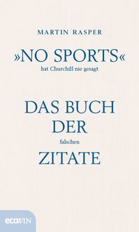Produktbild: &raquo;No Sports&laquo; hat Churchill nie gesagt