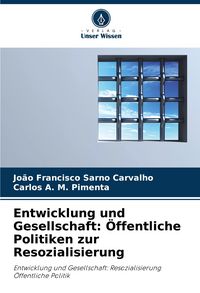 Produktbild: Entwicklung und Gesellschaft: &Ouml;ffentliche Politiken zur Resozialisierung