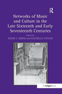 Produktbild: Networks of Music and Culture in the Late Sixteenth and Early Seventeenth Centuries