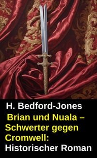 Produktbild: Brian und Nuala - Schwerter gegen Cromwell: Historischer Roman