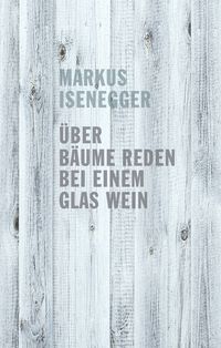 Produktbild: &Uuml;ber B&auml;ume reden bei einem Glas Wein