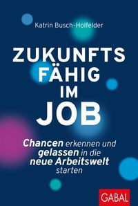 Bild vom Artikel Zukunftsfähig im Job vom Autor Katrin Busch-Holfelder