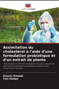 Produktbild: Assimilation du cholest&eacute;rol &agrave; l'aide d'une formulation probiotique et d'un extrait de plante